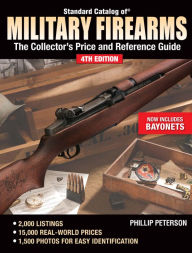 Title: Standard Catalog of Military Firearms: The Collector's Price and Reference Guide, Author: Phillip Peterson