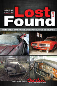 Title: Lost and Found: More Great Barn Finds & Other Automotive Discoveries, Author: Old Cars Weekly Editors