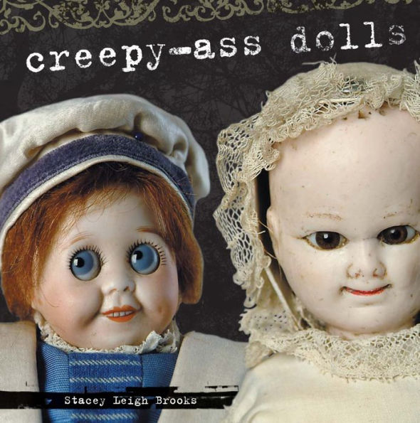 Creepy-Ass Dolls