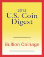 2012 U.S. Coin Digest: Bullion Coinage