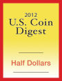 2012 U.S. Coin Digest: Half Dollars