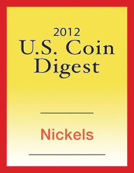 Title: 2012 U.S. Coin Digest: Nickels, Author: David C. Harper