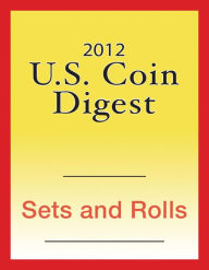 Title: 2012 U.S. Coin Digest: Sets & Rolls, Author: David C. Harper