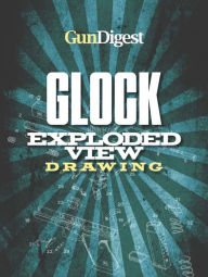 Title: Gun Digest Glock Exploded Gun Drawing, Author: Harold Murtz