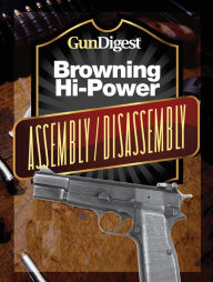 Title: Gun Digest Hi-Power Assembly/Disassembly Instructions, Author: J.B. Wood