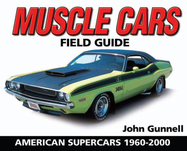 Muscle Cars Field Guide: American Supercars 1960-2000