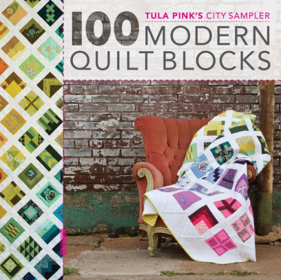 Tula Pinks City Sampler 100 Modern Quilt Blockspaperback - 