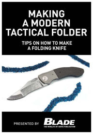 Title: Making a Modern Tactical Folder: Tips on How to Make a Folding Knife: Learn how to make a folding knife with Allen Elishewitz. Knife making tips, supplies & instructions on how to make custom tactical folding knives., Author: Joe Kertzman