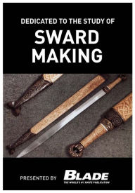 Title: Dedicated to the Study of Sword Making: A modern bladesmith fashions swords like a master, Author: Joe Kertzman