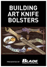 Title: Building Art Knife Bolsters, Author: Joe Kertzman