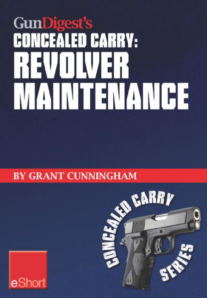 Gun Digest's Revolver Maintenance Concealed Carry eShort: Learn how to keep your revolver running like new with these pistol maintenance secrets, revolver cleaning tips & handgun storage solutions.