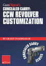 Gun Digest's CCW Revolver Customization Concealed Carry eShort: CCW revolver grips, barrels, triggers, sights, and the best tactical holsters for concealed carry revolvers.