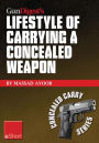 Gun Digest's Lifestyle of Carrying a Concealed Weapon eShort: Carrying a concealed handgun will change your life. Find out how.