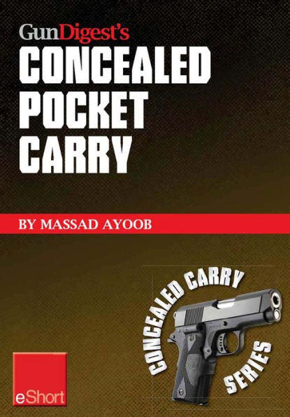 Gun Digest's Concealed Pocket Carry eShort: In all kinds of weather & pocket holsters are the ultimate in concealment holsters