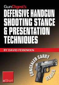 Title: Gun Digest's Defensive Handgun Shooting Stance & Presentation Techniques eShort: Learn the proper stance for shooting a handgun + basic presentation or 