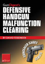 Gun Digest's Defensive Handgun Malfunction Clearing eShort: Learn the three main types of handgun malfunction and how to clear them.