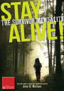Stay Alive - The Survivor Mentality eShort: Learn how to control fear in situations by using the survival mindset.