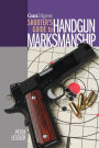 Gun Digest Shooter's Guide to Handgun Marksmanship