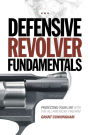 Defensive Revolver Fundamentals: Protecting Your Life With the All-American Firearm