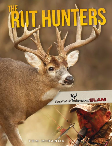 The Rut Hunters: Pursuit of the Whitetail Slam