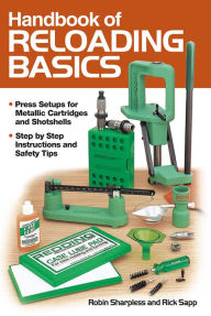 Title: Handbook of Reloading Basics, Author: Robin Sharpless