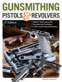 Gunsmithing Pistols & Revolvers