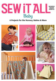 Title: Sew it All Baby: 6 Projects for the Nusery, Babies & More, Author: Ellen March