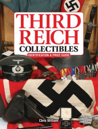 Title: Third Reich Collectibles: Identification and Price Guide, Author: Chris William