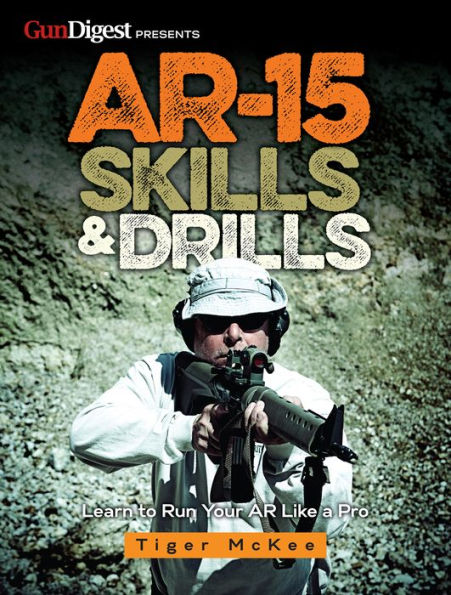 AR-15 Skills & Drills: Learn to Run Your AR Like a Pro