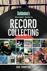 Title: Goldmine's Essential Guide to Record Collecting, Author: Dave Thompson