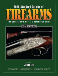 Title: 2018 Standard Catalog of Firearms: The Collector's Price & Reference Guide, Author: Jerry Lee