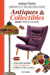 Title: Antique Trader Antiques & Collectibles Price Guide 2018, Author: Eric Bradley