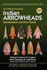 Title: The Official Overstreet Indian Arrowheads Identification and Price Guide, Author: Robert M Overstreet