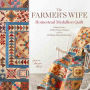 The Farmer's Wife Homestead Medallion Quilt: Letters From a 1910's Pioneer Woman and the 121 Blocks That Tell Her Story