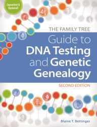 Title: The Family Tree Guide to DNA Testing and Genetic Genealogy, Author: Blaine Bettinger