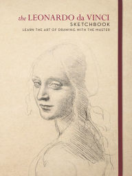 Free text ebooks download The Leonardo da Vinci Sketchbook: Learn the art of drawing with the master