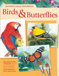 Title: Painter's Quick Reference Birds & Butterflies, Author: Editors of North Light Books