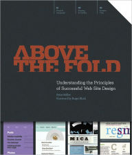 Title: Above the Fold: Understanding the Principles of Successful Web Site Design, Author: Brian D Miller