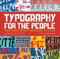 Title: Typography for the People: Hand-Painted Signs from Around the World Plus 15 Free Fonts, Author: Daniel Bellon