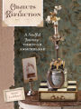 Objects of Reflection: A Soulful Journey Through Assemblage