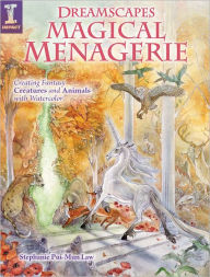 Title: Dreamscapes Magical Menagerie: Creating Fantasy Creatures and Animals with Watercolor (PagePerfect NOOK Book), Author: Stephanie Pui-Mun Law