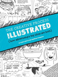 Title: The Creative Process Illustrated: How Advertising's Big Ideas Are Born, Author: W. Glenn Griffin