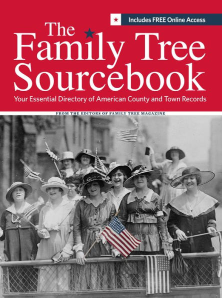 The Family Tree Sourcebook: The Essential Guide To American County and Town Sources