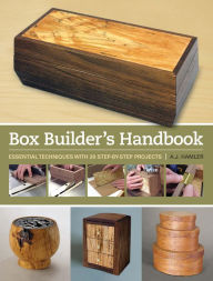 Title: Box Builder's Handbook: Essential Techniques with 21 Step-by-Step Projects, Author: A. J. Hamler