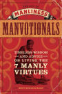 The Art of Manliness - Manvotionals: Timeless Wisdom and Advice on Living the 7 Manly Virtues