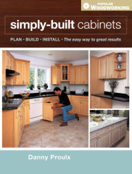 Title: Simply Built Cabinets, Author: Danny Proulx