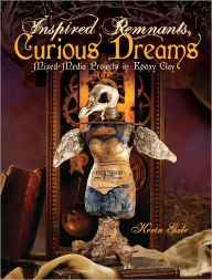 Title: Inspired Remnants, Curious Dreams: Mixed Media Projects in Epoxy Clay (PagePerfect NOOK Book), Author: Kerin Gale