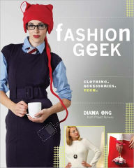 Title: Fashion Geek: Clothes Accessories Tech (PagePerfect NOOK Book), Author: Diana Eng