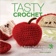 Title: Tasty Crochet: A Pantry Full of Patterns for 33 Tasty Treats (PagePerfect NOOK Book), Author: Rose Langlitz