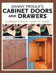 Title: Danny Proulx's Cabinet Doors and Drawers, Author: Danny Proulx
